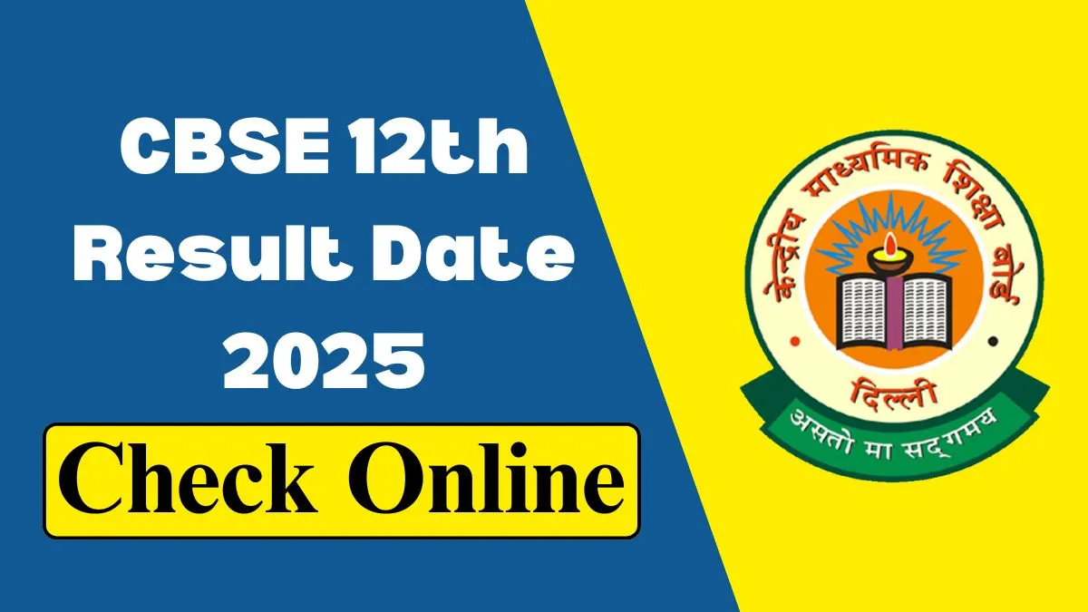 CBSE 12th Result Date 2025